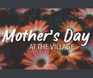 Mother's Day The Village Christian Church Celebrate Women