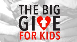 The Big Give For Kids Children's clothing donation Helping community The Village Christian Church Minooka Campus