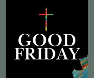 Good Friday Easter The Village Christian Church