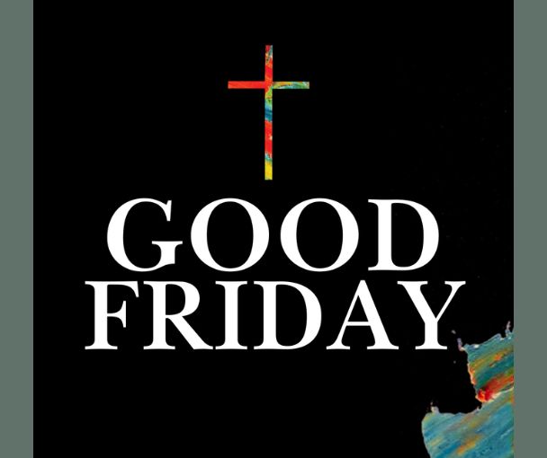 Good Friday Easter The Village Christian Church