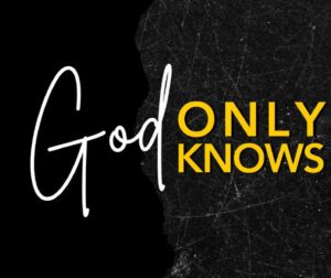 God Only Knows The Village Christian Church