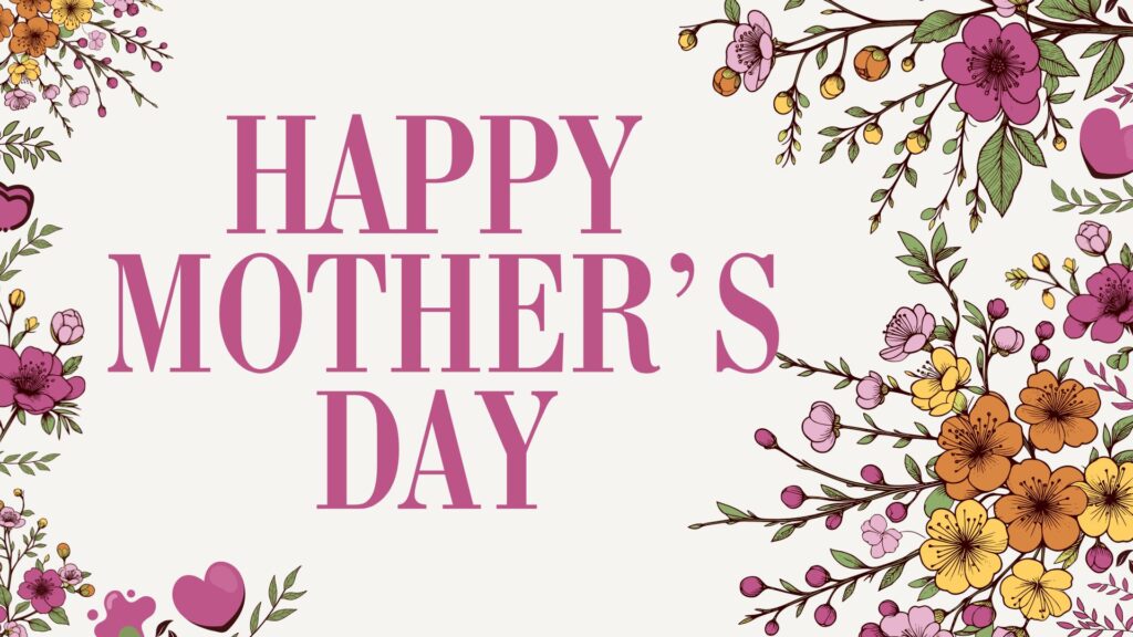 Happy Mother's Day Celebrate Moms