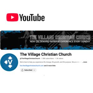 Youtube Resources The Village Christian Church